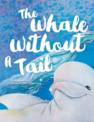 The Whale Without a Tail(English, Paperback, Levin Ariana)