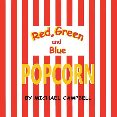 Red, Green and Blue Popcorn(English, Paperback, Campbell Michael)