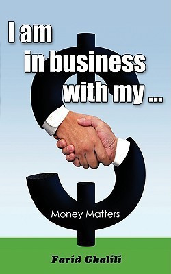 I am in business with my ...(English, Paperback, Ghalili Farid)