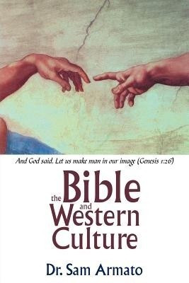 The Bible and Western Culture(English, Paperback, Armato Sam Dr)