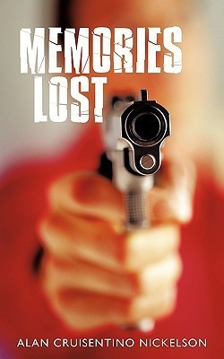 Memories Lost(English, Paperback, Alan Cruisentino Nickelson Cruisentino)