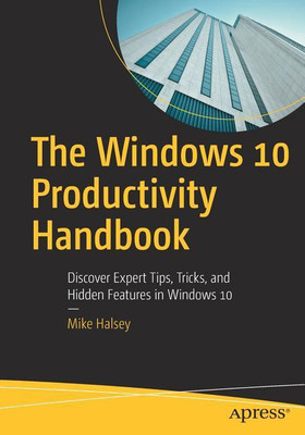 The Windows 10 Productivity Handbook(English, Paperback, Halsey Mike)