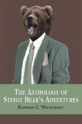 The Anthology of Stingy Bear's Adventures(English, Paperback, Edward C Whisenant)