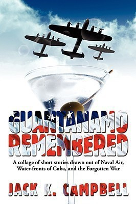 Guantanamo Remembered(English, Paperback, Campbell Jack K)