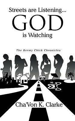 Streets are Listening...God is Watching(English, Paperback, Cha'von K Clarke)
