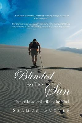 Blinded By The Sun(English, Paperback, Guyver Seamus)