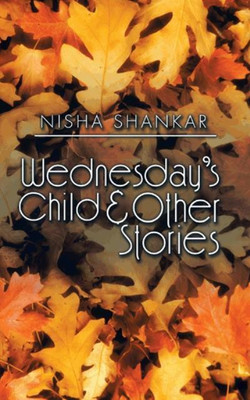 Wednesday's Child & Other Stories(English, Paperback, Shankar Nisha)