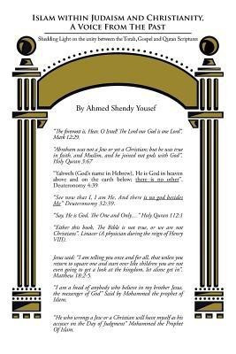 Islam Within Judaism and Christianity, a Voice from the Past(English, Paperback, Yousef Ahmed Shendy)