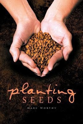 Planting SEEDS(English, Paperback, WORTHY MARC)