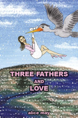 Three Fathers and Love(English, Paperback, May Alice)