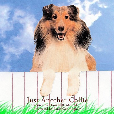 Just Another Collie(English, Paperback, Milsted Howard R Jr)