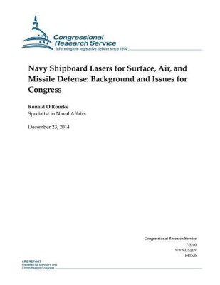 Navy Shipboard Lasers for Surface, Air, and Missile Defense(English, Paperback, Congressional Research Service)