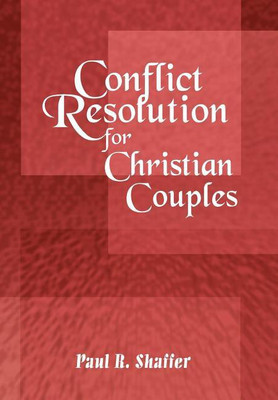 Conflict Resolution for Christian Couples(English, Hardcover, Shaffer Paul R)