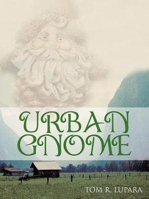 Urban Gnome(English, Paperback, Lupara Tom R)