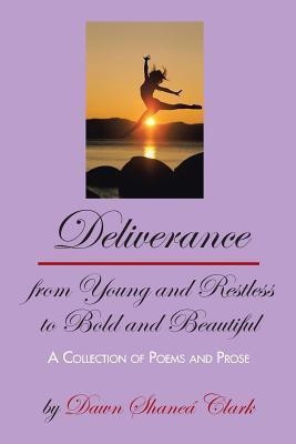 Deliverance from Young and Restless to Bold and Beautiful(English, Paperback, Clark Dawn Shanea)
