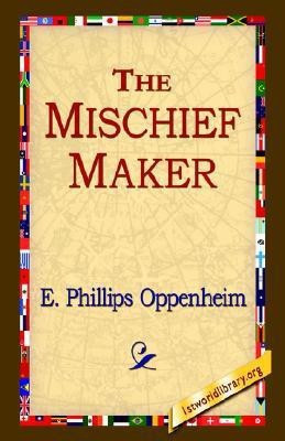 The Mischief-Maker(English, Hardcover, Oppenheim E Phillips)