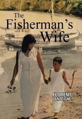The Fisherman's Wife(English, Hardcover, Lanteigne Florent)