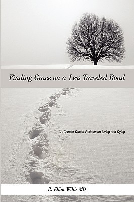 Finding Grace on a Less Traveled Road(English, Paperback, Willis R Elliot MD)