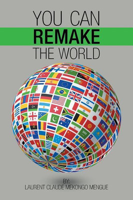 You Can Remake the World(English, Paperback, Mengue Laurent Claude Mekongo)