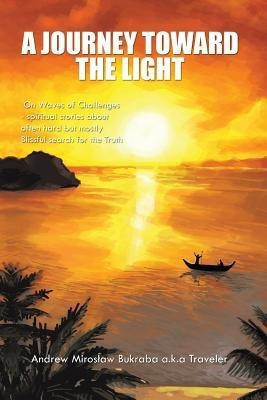 A Journey Toward the Light(English, Paperback, Bukraba Andrew Miros Aw)