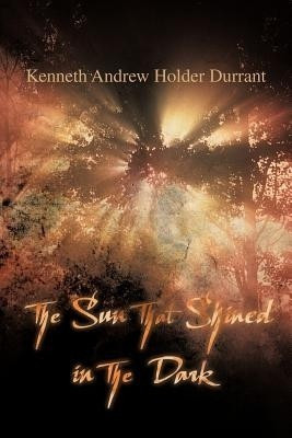 The Sun that Shined in the Dark(English, Paperback, Durrant Kenneth Andrew Holder)