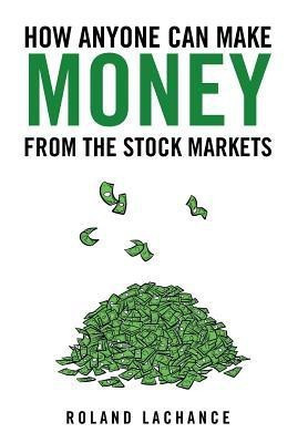 How Anyone Can Make Money from the Stock Markets(English, Hardcover, WALK THE TALK MINISTRIES)