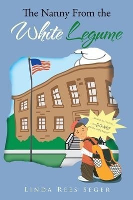 The Nanny From the White Legume(English, Paperback, Seger Linda Rees)