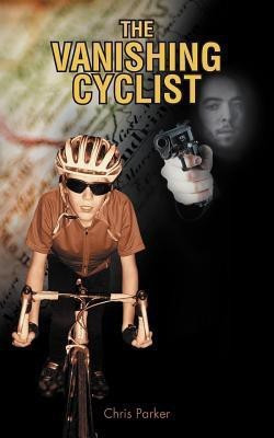 The Vanishing Cyclist(English, Paperback, Parker Chris)