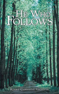 He Who Follows(English, Paperback, Vrossink Kerry Christine)