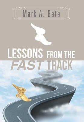 Lessons from the Fast Track(English, Hardcover, Bate Mark A)