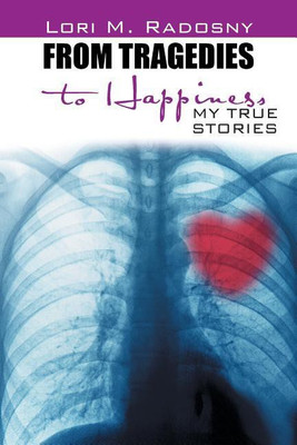 From Tragedies to Happiness(English, Paperback, Radosny Lori M)