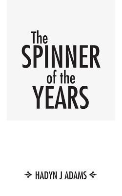 The Spinner of the Years(English, Paperback, Adams Hadyn J)