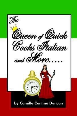 The Queen of Quick Cooks Italian and More.....(English, Paperback, Duncan Camille Contino)