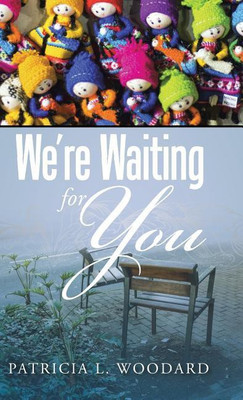 We're Waiting for You(English, Hardcover, Woodard Patricia L)