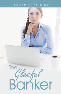 The Gleeful Banker(English, Paperback, Fairsing Richard)