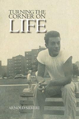 Turning the Corner on Life(English, Paperback, Silveri Arnold)