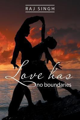 Love Has No Boundaries(English, Paperback, Singh Raj)