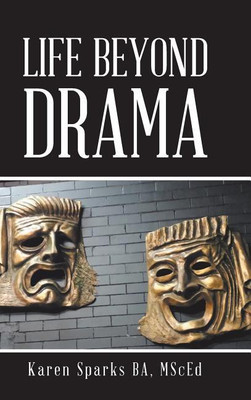 Life Beyond Drama(English, Hardcover, Sparks Ba Msced Karen)