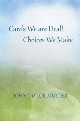 Cards We Are Dealt, Choices We Make(English, Paperback, Mulder John Taylor)