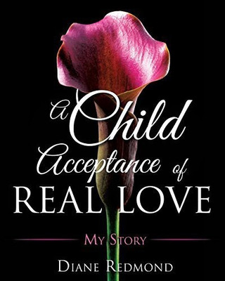 A Child Acceptance of Real Love(English, Paperback, Redmond Diane)