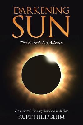 Darkening Sun(English, Paperback, Behm Kurt Philip)
