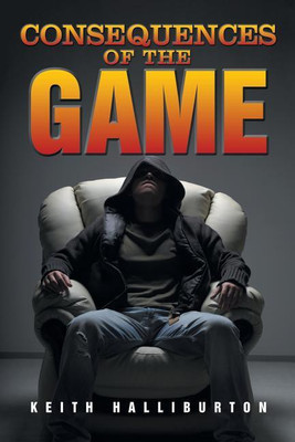 Consequences of the Game(English, Paperback, Halliburton Keith)