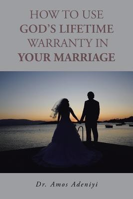 How to Use God's Lifetime Warranty in Your Marriage(English, Paperback, Adeniyi Dr Amos)