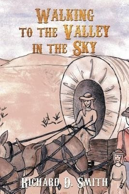 Walking to the Valley in the Sky(English, Paperback, Smith Richard D.)