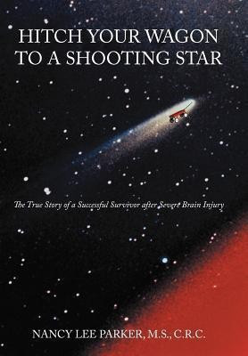 Hitch Your Wagon to A Shooting Star(English, Hardcover, PARKER M.S. C.R.C. NANCY LEE)