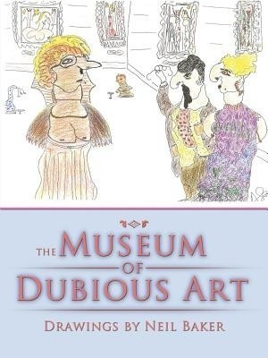 The Museum of Dubious Art(English, Paperback, Baker Neil)