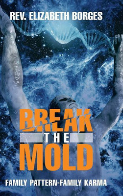 Break the Mold(English, Hardcover, Borges Elizabeth REV)