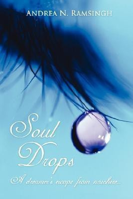 Soul Drops(English, Paperback, Ramsingh Andrea N)
