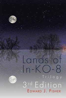 Lands of In-KO-8 Trilogy(English, Paperback, Fisher Edward J)
