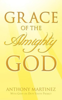 Grace of the Almighty God(English, Paperback, Martinez Anthony)